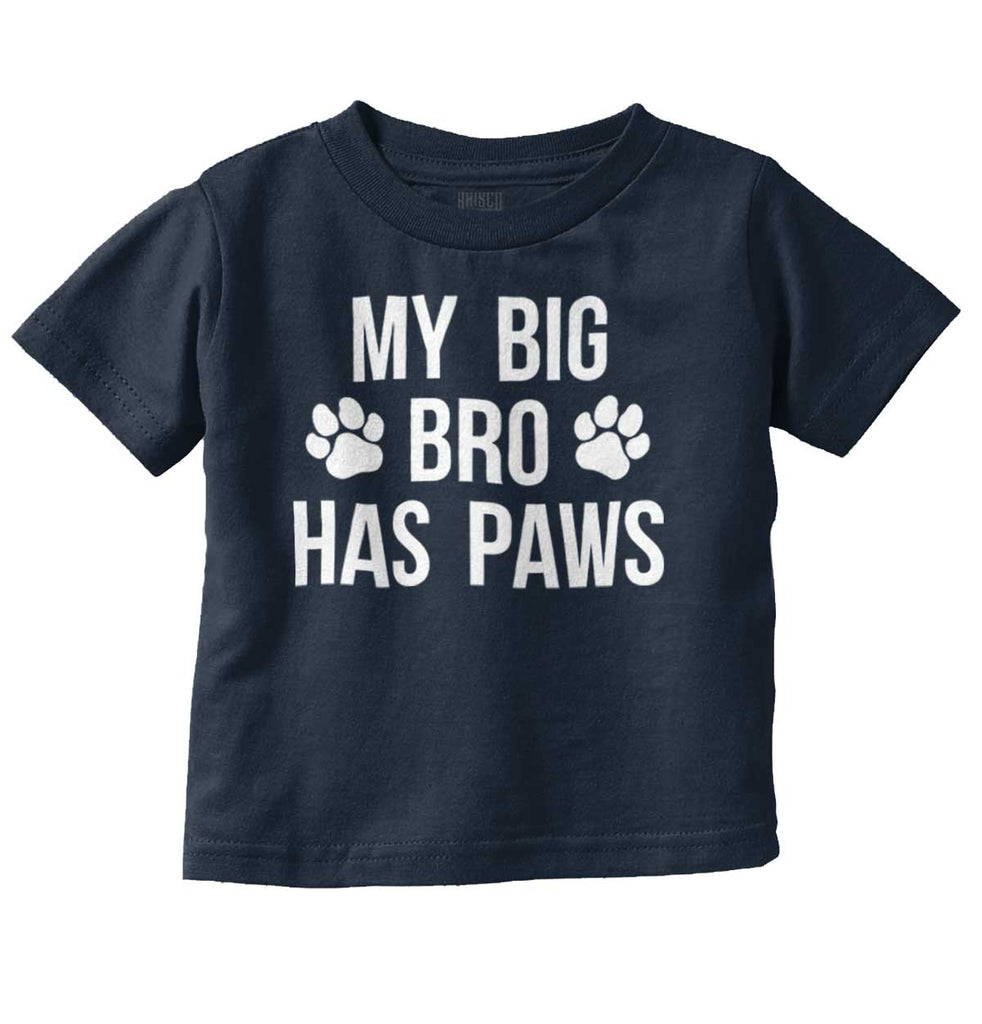 My Big Bro Has Paws Infant Toddler T Shirt-Direct To Garment Print-Brisco Baby