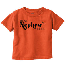 Best Nephew Ever Infant Toddler T Shirt-Direct To Garment Print-Brisco Baby