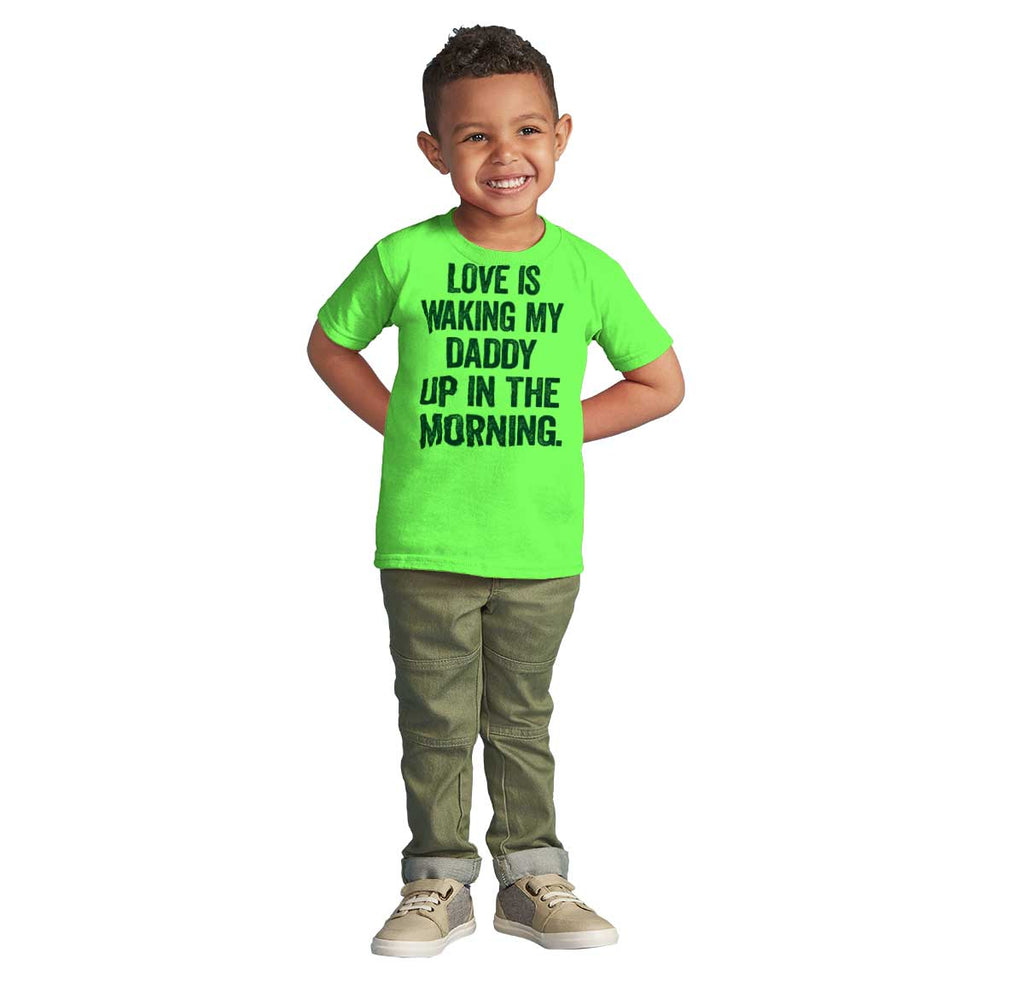 Waking Up Daddy Infant Toddler T Shirt-Direct To Garment Print-Brisco Baby