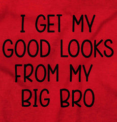 Good Looks From My Big Bro Infant Toddler T Shirt-Direct To Garment Print-Brisco Baby