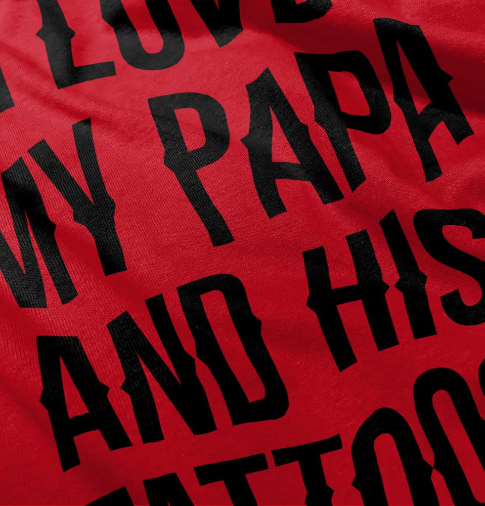 I Love Papa And Tattoos Infant Toddler T Shirt-Direct To Garment Print-Brisco Baby