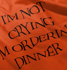 I'm Not Crying Infant Toddler T Shirt-Direct To Garment Print-Brisco Baby