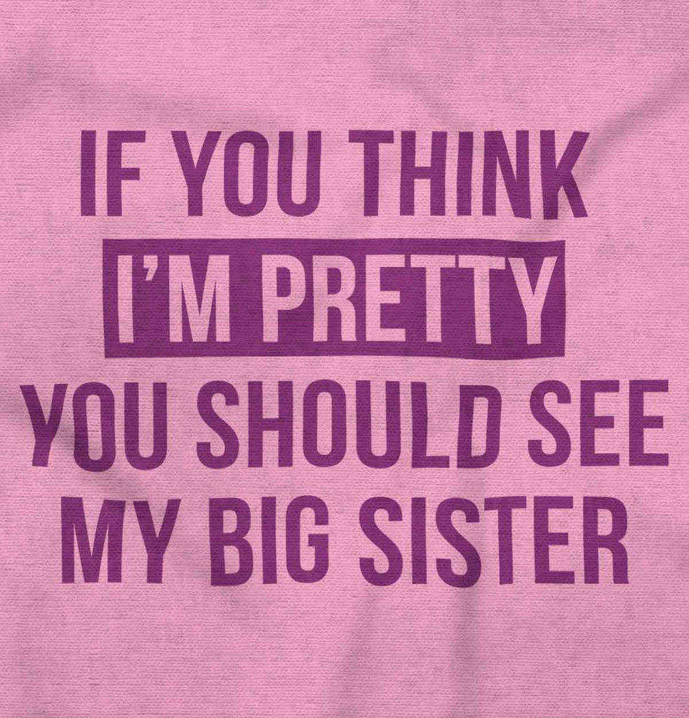 Pretty Big Sister Infant Toddler T Shirt-Direct To Garment Print-Brisco Baby