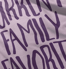 Family Favorite Infant Toddler T Shirt-Direct To Garment Print-Brisco Baby