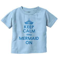 Keep Calm Mermaid On Infant Toddler T Shirt-Direct To Garment Print-Brisco Baby
