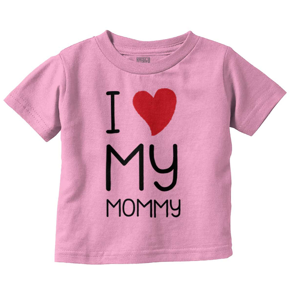 Love My Mommy Infant Toddler T Shirt-Direct To Garment Print-Brisco Baby