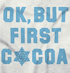 Ok But First Cocoa Infant Toddler T Shirt-Direct To Garment Print-Brisco Baby
