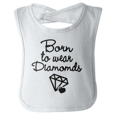 Born To Wear Diamond Infant Baby Bib-Direct To Garment Print-Brisco Baby