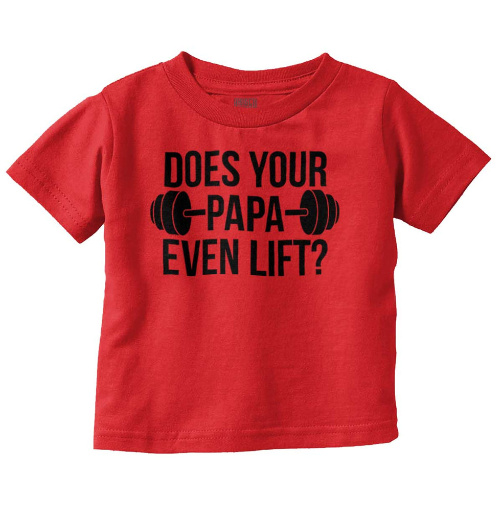Does Your Papa Lift? Infant Toddler T Shirt-Direct To Garment Print-Brisco Baby