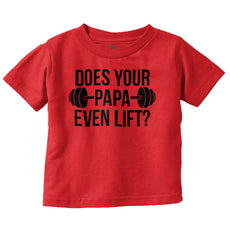 Does Your Papa Lift? Infant Toddler T Shirt-Direct To Garment Print-Brisco Baby