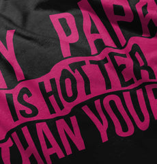 Papa Is Hotter Than Yours Infant Toddler T Shirt-Direct To Garment Print-Brisco Baby