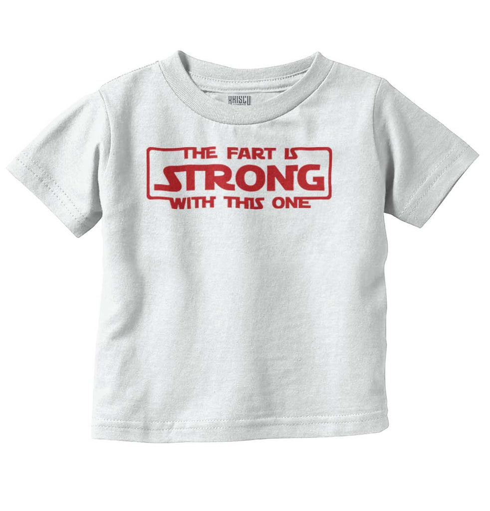 Fart Is Strong Infant Toddler T Shirt-Direct To Garment Print-Brisco Baby