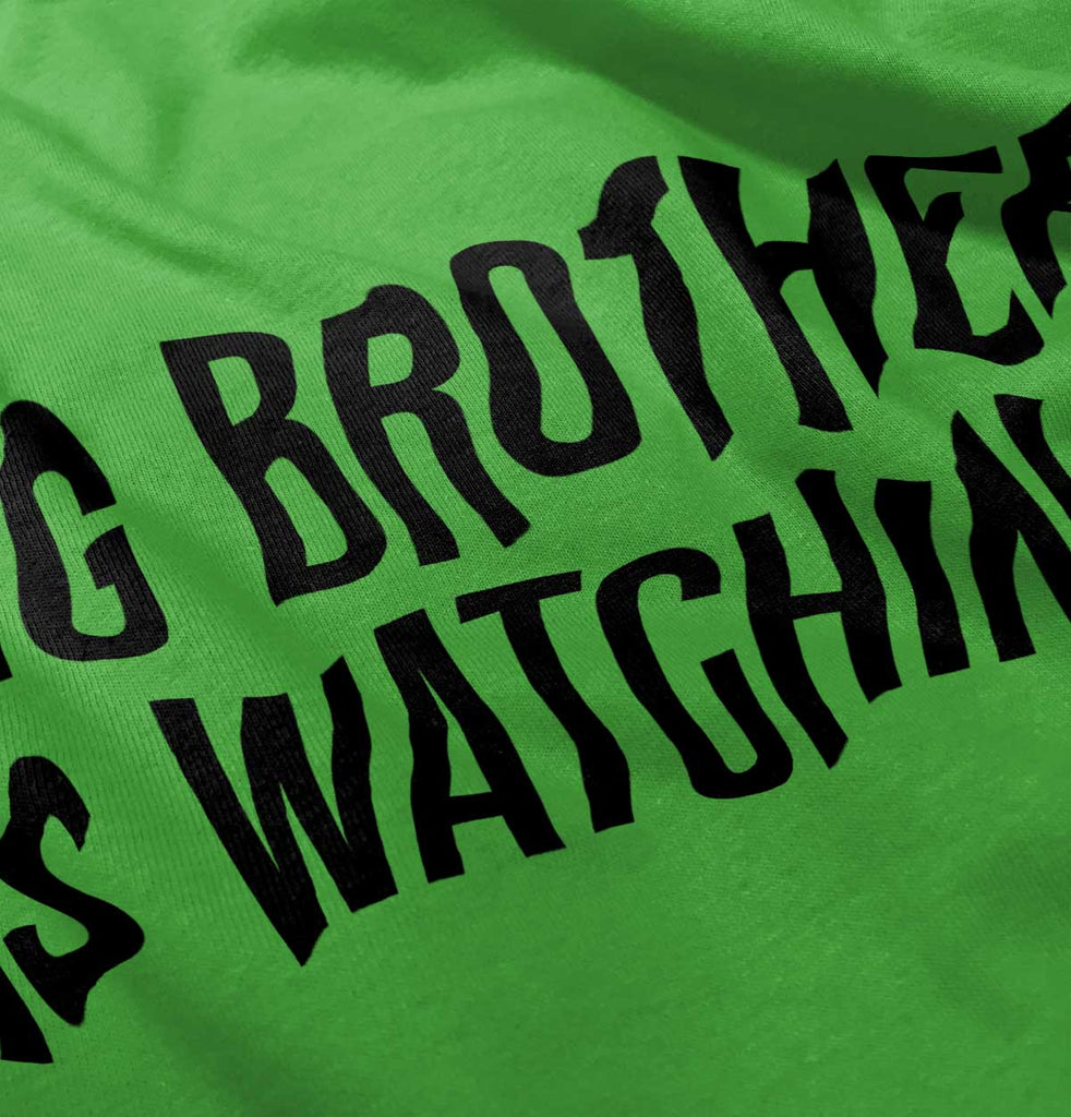 Big Brother Is Watching Infant Toddler T Shirt-Direct To Garment Print-Brisco Baby