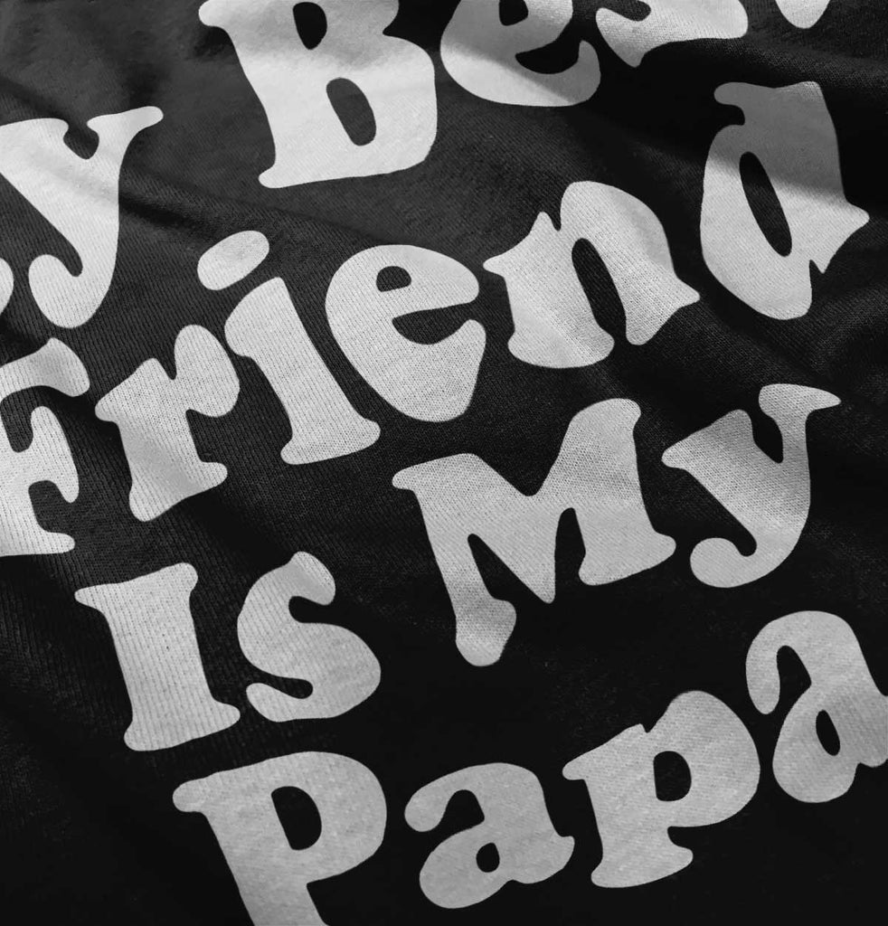 Best Friend Is Papa Infant Toddler T Shirt-Direct To Garment Print-Brisco Baby