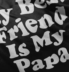 Best Friend Is Papa Infant Toddler T Shirt-Direct To Garment Print-Brisco Baby
