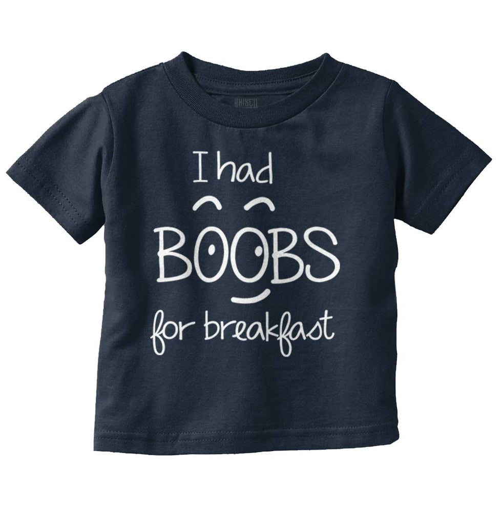 I Had Boobs Infant Toddler T Shirt-Direct To Garment Print-Brisco Baby
