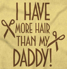 More Hair Than Daddy Infant Toddler T Shirt-Direct To Garment Print-Brisco Baby
