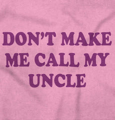 Don't Make Me Call My Uncle Romper Bodysuit-Direct To Garment Print-Brisco Baby