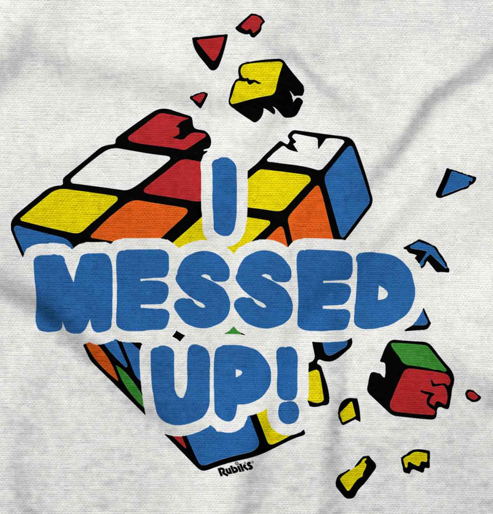 I Messed Up Infant Toddler T Shirt-Direct To Garment Print-Brisco Baby