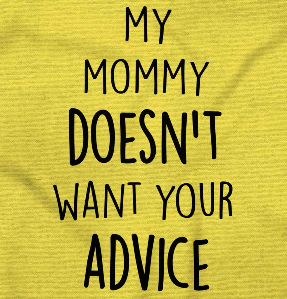 Mommy Doesn't Want Your Advice Romper Bodysuit-Direct To Garment Print-Brisco Baby