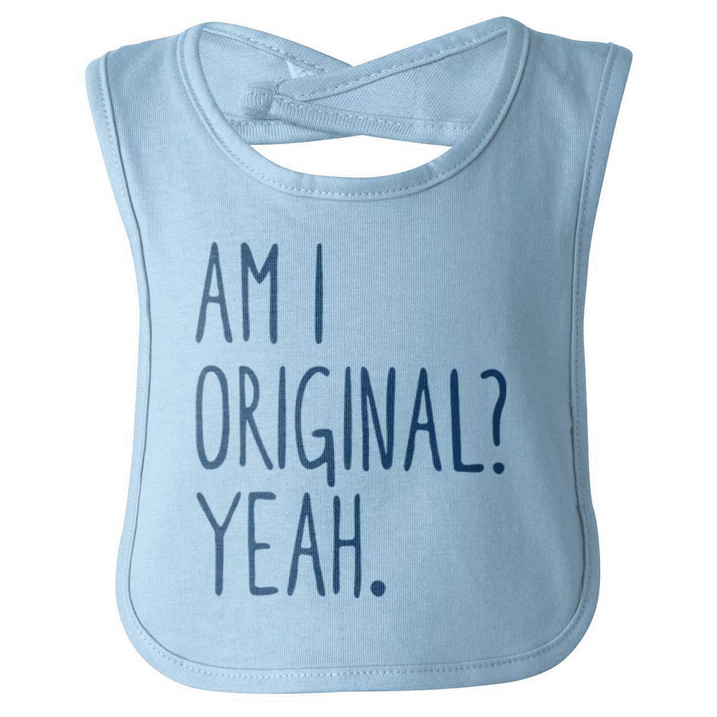 Am I Original? Infant Baby Bib-Direct To Garment Print-Brisco Baby