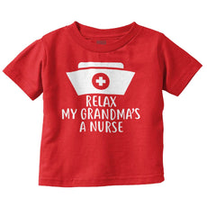 Relax My Grandma's A Nurse Infant Toddler T Shirt-Direct To Garment Print-Brisco Baby