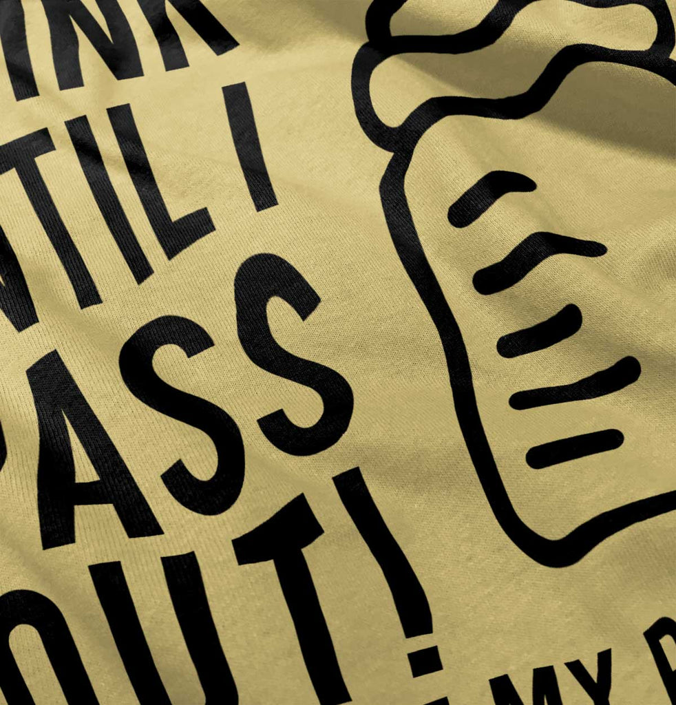 Drink Until I Pass Out Infant Toddler T Shirt-Direct To Garment Print-Brisco Baby