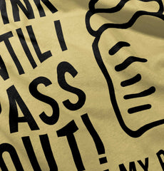 Drink Until I Pass Out Infant Toddler T Shirt-Direct To Garment Print-Brisco Baby