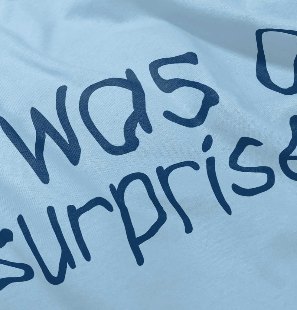 I Was A Surprise Romper Bodysuit-Direct To Garment Print-Brisco Baby
