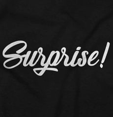 Surprise! Infant Toddler T Shirt-Direct To Garment Print-Brisco Baby