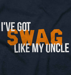Swag Like My Uncle Infant Toddler T Shirt-Direct To Garment Print-Brisco Baby