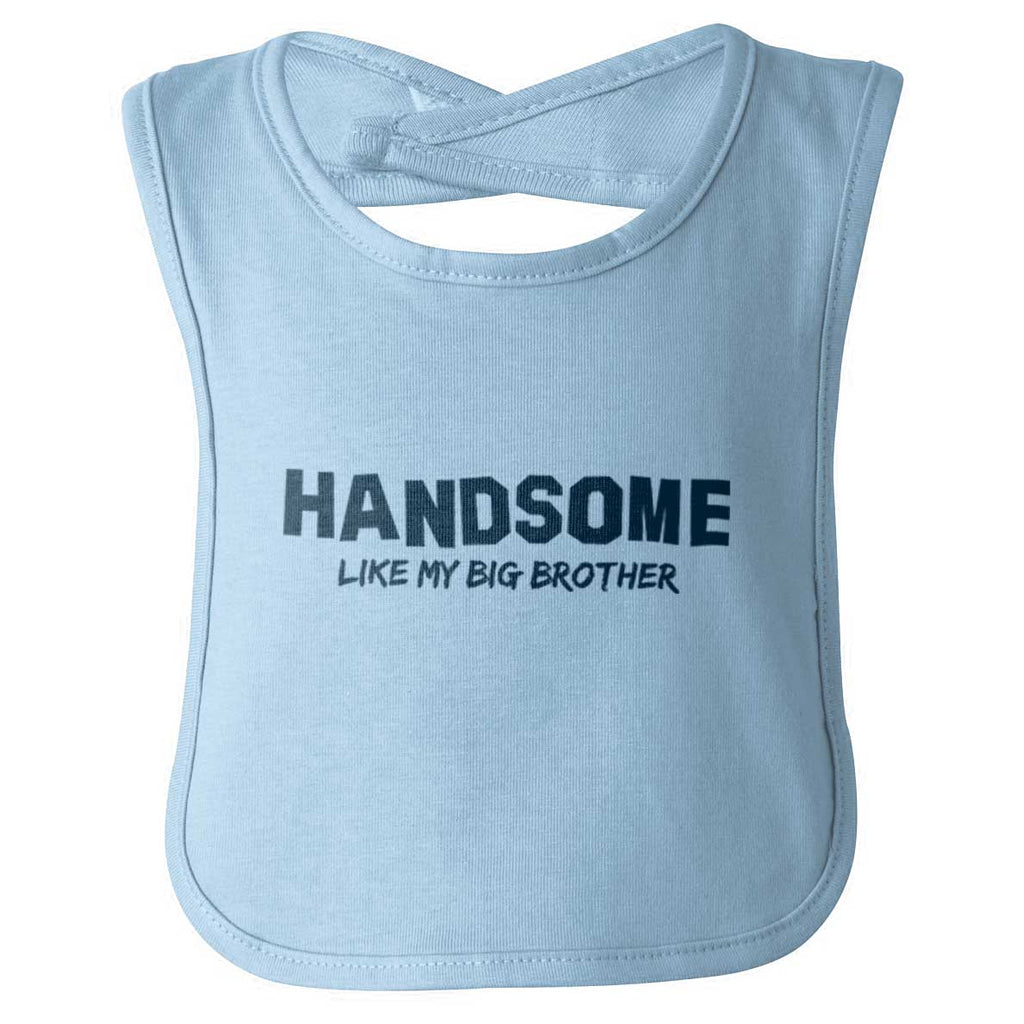 Handsome Like My Big Brother Infant Baby Bib-Direct To Garment Print-Brisco Baby