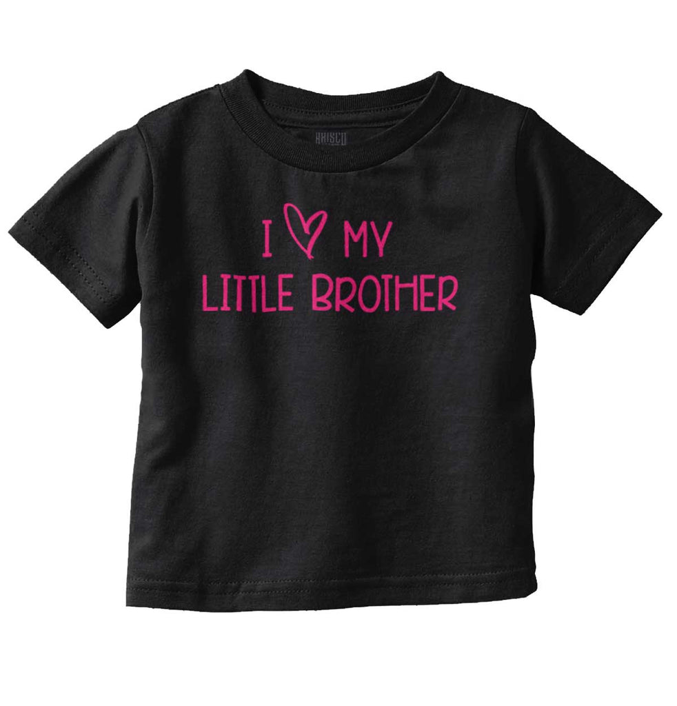 I Love My Little Brother Infant Toddler T Shirt-Direct To Garment Print-Brisco Baby