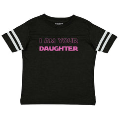 I Am Your Daughter Toddler Football Jersey Tee-Direct To Garment Print-Brisco Baby