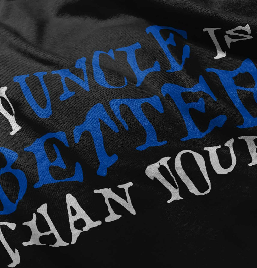 My Uncle Is Better Than Yours Infant Baby Bib-Direct To Garment Print-Brisco Baby