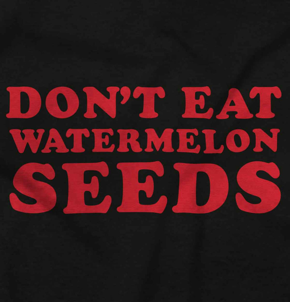 Don't Eat Watermelon Seeds Maternity T-Shirt-Direct To Garment Print-Brisco Baby