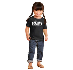 Ain't No Papa Like Mine Infant Toddler T Shirt-Direct To Garment Print-Brisco Baby
