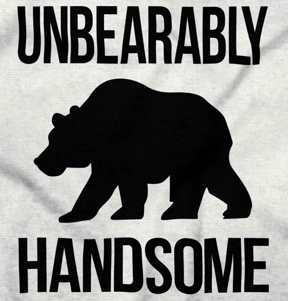 Unbearably Handsome Infant Toddler T Shirt-Direct To Garment Print-Brisco Baby