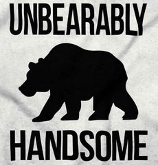 Unbearably Handsome Infant Toddler T Shirt-Direct To Garment Print-Brisco Baby