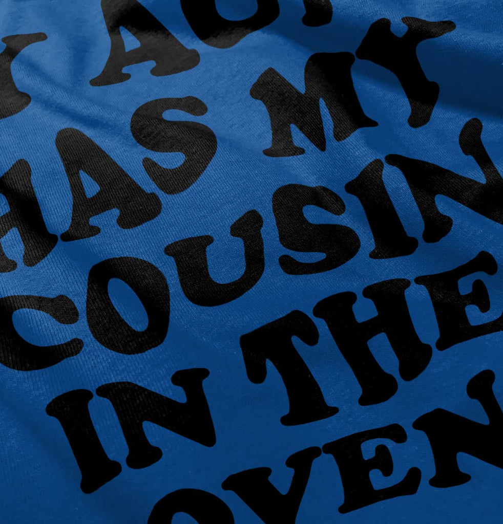 Aunt Has Cousin In Oven Infant Toddler T Shirt-Direct To Garment Print-Brisco Baby