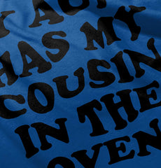 Aunt Has Cousin In Oven Infant Toddler T Shirt-Direct To Garment Print-Brisco Baby