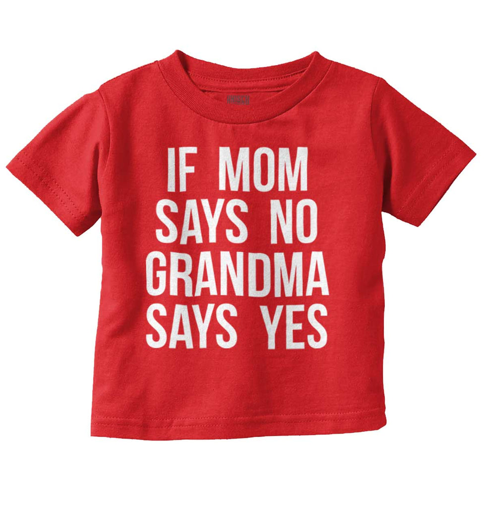 Grandma Says Yes Infant Toddler T Shirt-Direct To Garment Print-Brisco Baby