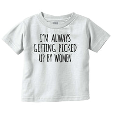 Picked Up By Ladies Infant Toddler T Shirt-Direct To Garment Print-Brisco Baby