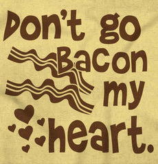 Don't Bacon my Heart Infant Toddler T Shirt-Direct To Garment Print-Brisco Baby