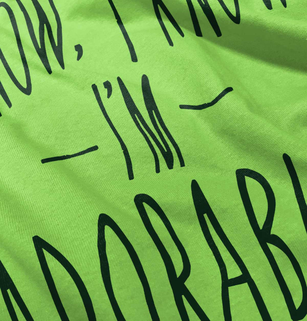 I Know I'm Adorable Infant Toddler T Shirt-Direct To Garment Print-Brisco Baby