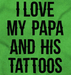 I Love Papa And Tattoos Infant Toddler T Shirt-Direct To Garment Print-Brisco Baby