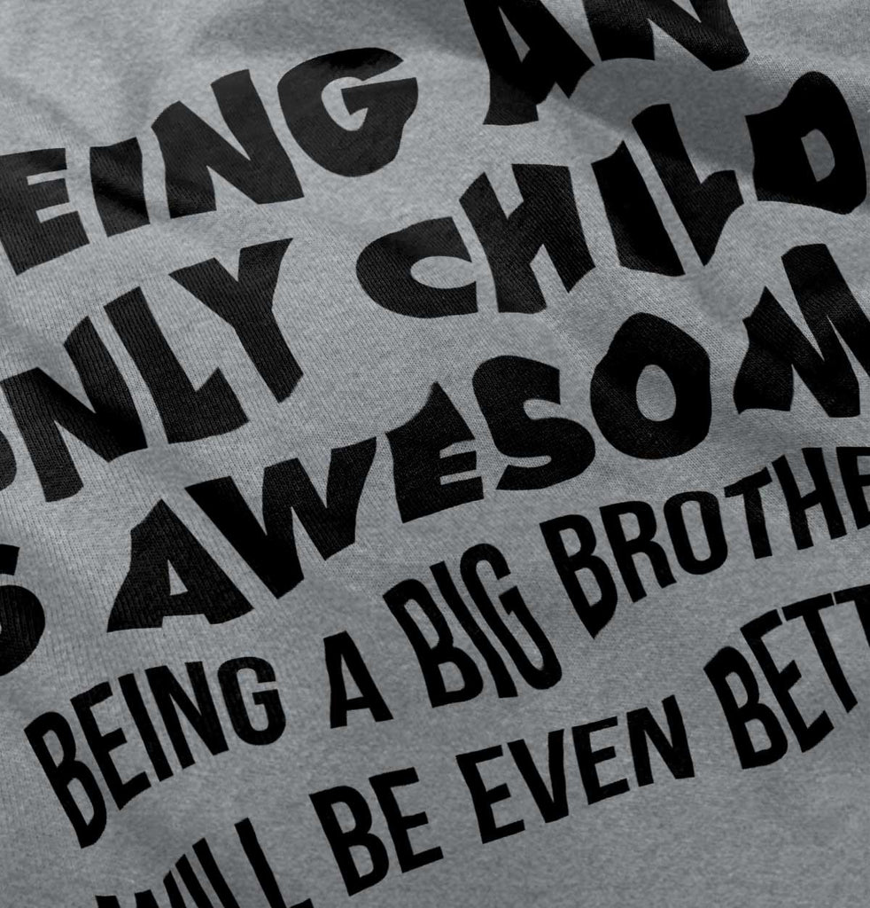 Being A Big Brother Will Be Even Better Infant Toddler T Shirt-Direct To Garment Print-Brisco Baby