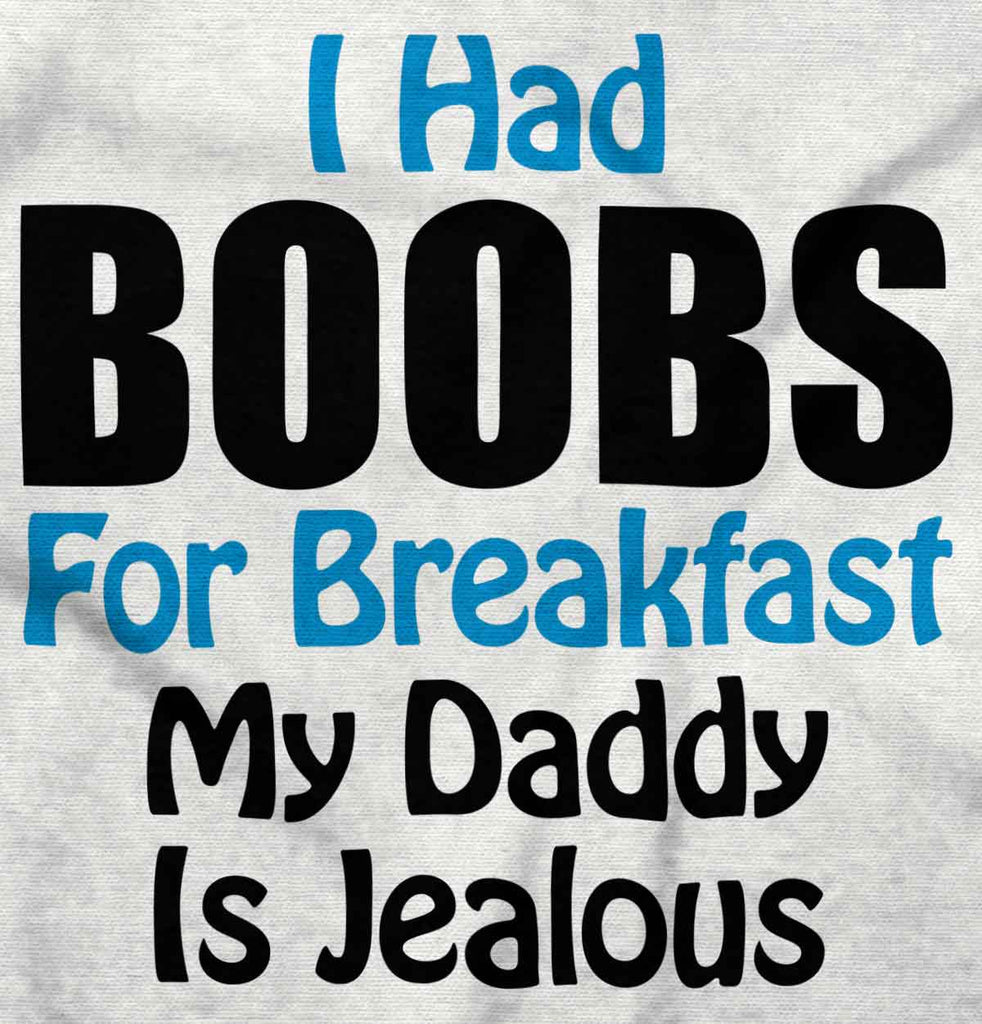 Dad Is Jealous Infant Toddler T Shirt-Direct To Garment Print-Brisco Baby