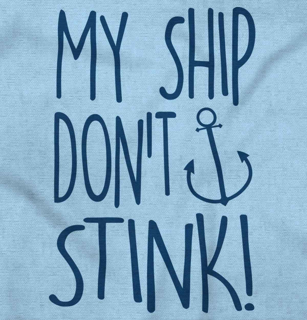 Ship Don't Stink Infant Toddler T Shirt-Direct To Garment Print-Brisco Baby