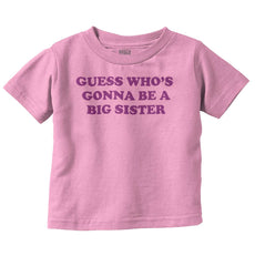 Guess Who's Gonna Be A Big Sister? Infant Toddler T Shirt-Direct To Garment Print-Brisco Baby